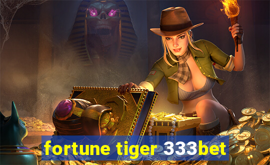 fortune tiger 333bet